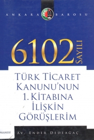 6102 Sayılı Türk Ticaret Kanunu'nun 1. Kitabına İlişkin Görüşlerim kapağı