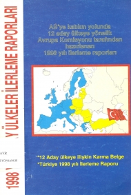 AB'ye Katılım Yolunda 12 Aday Ülkeye Yönelik Avrupa Komisyonu Tarafından Hazırlanan 1998 Yılı İlerleme Raporları