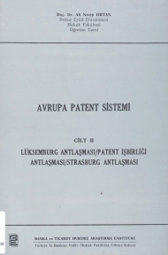 Avrupa Patent Sistemi Cilt II Lüksemburg Antlaşması / Patent İşbirliği Antlaşması / Strasburg Antlaşması kapağı