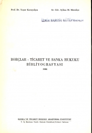 Borçlar-Ticaret ve Banka Hukuku Bibliyografyası 1984 kapağı