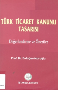 Türk Ticaret Kanunu Tasarısı ( Değerlendirme ve Öneriler ) 2005 kapağı