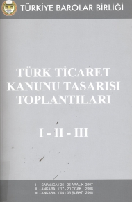 Türk Ticaret Kanunu Tasarısı Toplantıları I - II - III kapağı