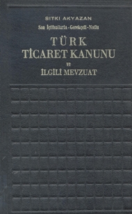 Türk Ticaret Kanunu ve İlgili Mevzuat kapağı