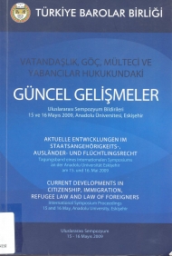 Vatandaşlık, Göç, Mülteci ve Yabancılar Hukukundaki Güncel Gelişmeler 15 - 16 Mayıs 2009 kapağı