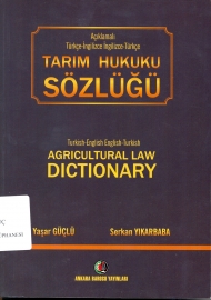 Açıklamalı Türkçe-İngilizce İngilizce-Türkçe Tarım Hukuku Sözlüğü kapağı
