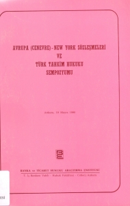 Avrupa ( Cenevre ) - New York Sözleşmeleri ve Türk Tahkim Hukuku Sempozyumu kapağı