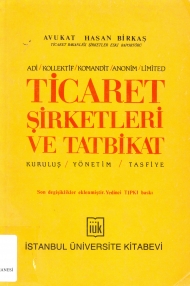 Ticaret Şirketleri ve Tatbikat ( Kuruluş - Yönetim - Tasfiye ) kapağı