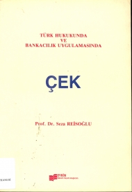 Türk Hukukunda ve Bankacılık Uygulamasında  Çek kapağı