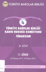 Türkiye Barolar Birliği Kadın Hukuku Komisyonu Tübakkom IX. Kitap 11. Dönem 2 Temmuz - 5 Mayıs 2013 kapağı