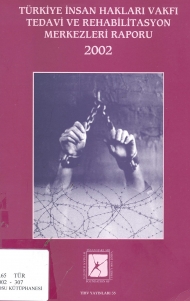 Türkiye İnsan Hakları Vakfı Tedavi ve Rehabilitasyon Merkezleri Raporu 2002 kapağı