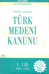 İlmi ve Kazai İçtihatlarla Açıklamalı Türk Medeni Kanunu Cilt 1 kapağı